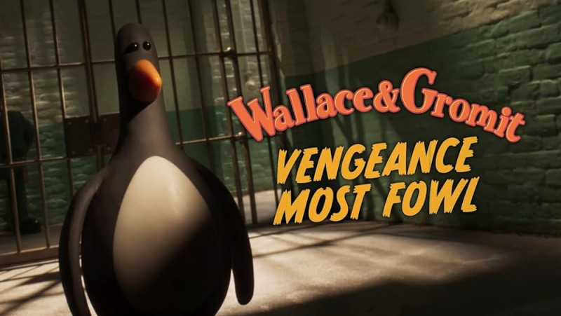 WALLACE & GROMIT: VENGEANCE MOST FOWL